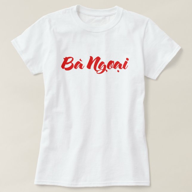 Vietnamesisk (Maternal) mormor - Bà Ngoi T Shirt (Design framsida)
