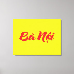 Vietnamesisk (Paternal) farmor - Bà Nộ i Canvastryck