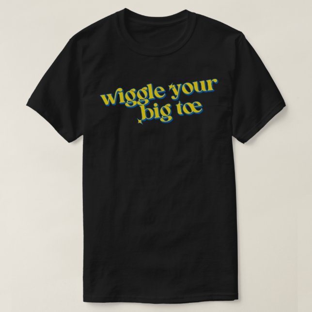 Vigggla din stora tå t shirt (Design framsida)