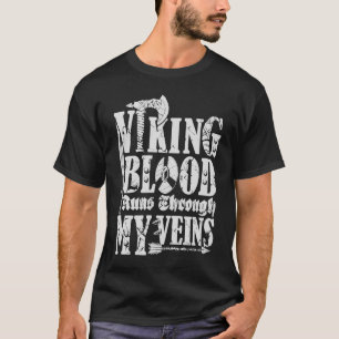 Viking Blod springa genom mitt veins-svärd ax Valh T Shirt
