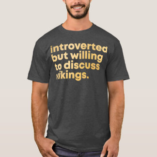 Viking Design Introverted but willing to discuss V T Shirt