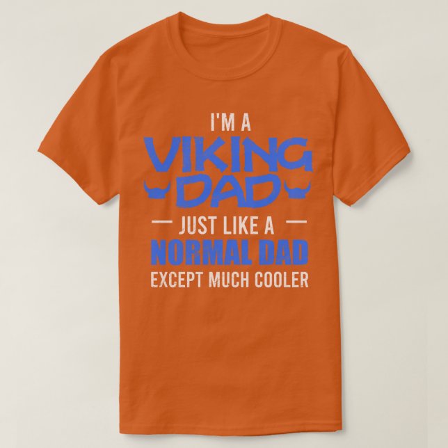 Viking Im a Viking Pappa precis som en vanlig papp T Shirt (Design framsida)