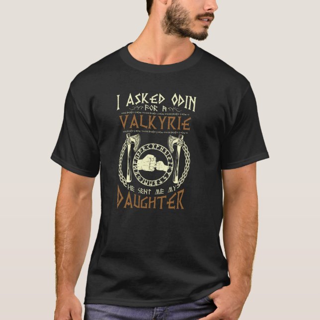 Viking jag bad Odin om en Valkyrie... T Shirt (Framsida)