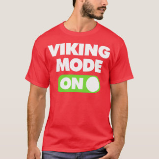 Viking Mode ON Funny Sports Saying T Shirt