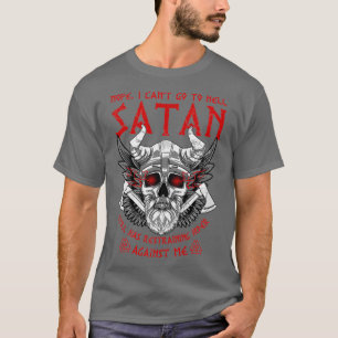 Viking Vikings Nope I Canx27t Gå till helvetet Sat T Shirt