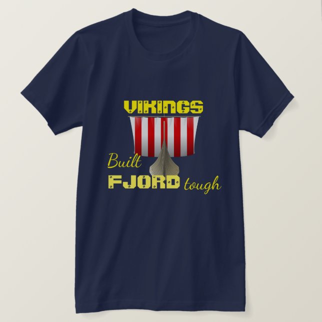 "Vikings. Byggt Fjord-Tuff" med viking-frakt T-shirt (Design framsida)