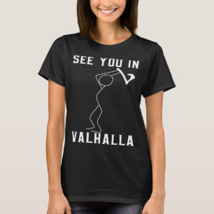 Vikings ser dig i Valhalla Stick figur Viking T Shirt
