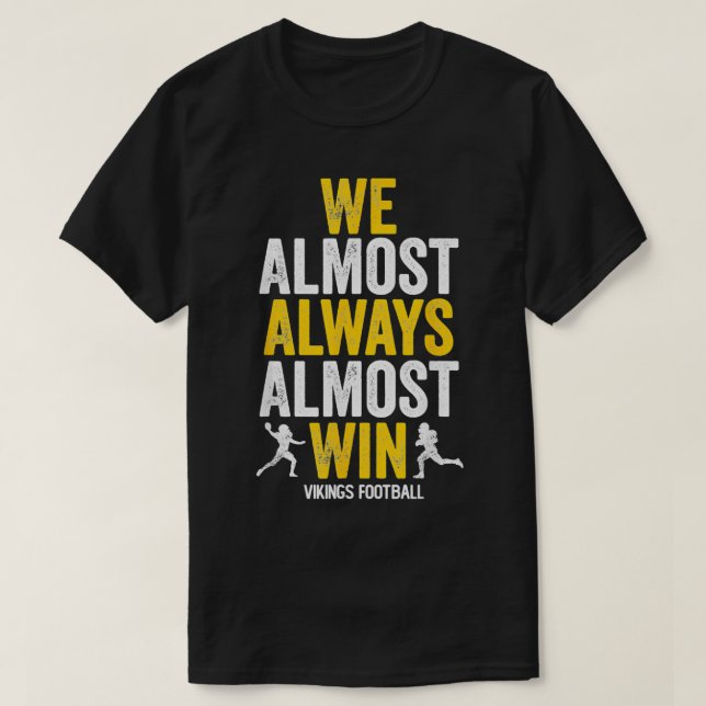 Vikings vi nästan alltid vingar upp för fina idrot t shirt (Design framsida)