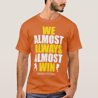 Vikings Vi vill nästan alltid ha fina idrottsporte T Shirt