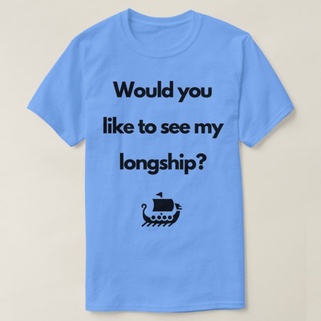 VikingWould you like to see my longship T Shirt (Design framsida)