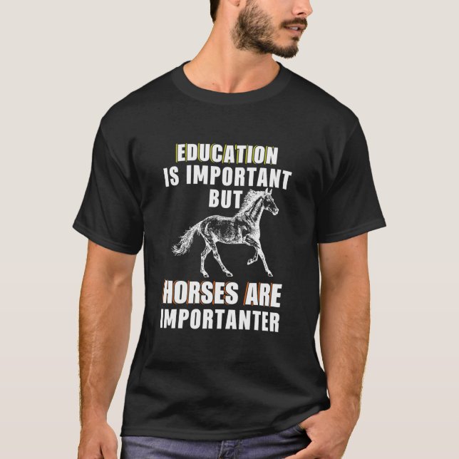 Viktiga men hästar är viktiga t shirt (Framsida)