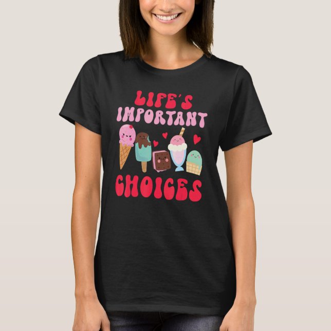 Viktiga val för iskräm - Cone Popsicle Life T Shirt (Framsida)