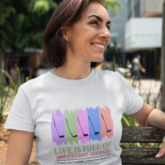 "Viktiga val" Roligt T-Shirt för Women Golfers (Skapare uppladdad)