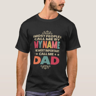 Viktigast att kalla mig pappa far pappa t shirt