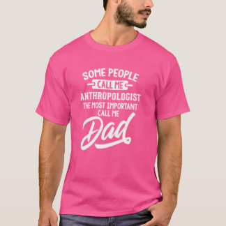 Viktigaste antropologen Pappa Gift - ring mig D T Shirt