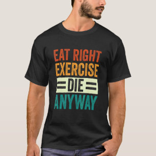 Viktlyftande grammofon Workout Eat Höger Exercise  T Shirt