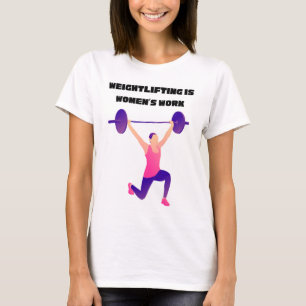 Viktning är kvinnors arbete t shirt