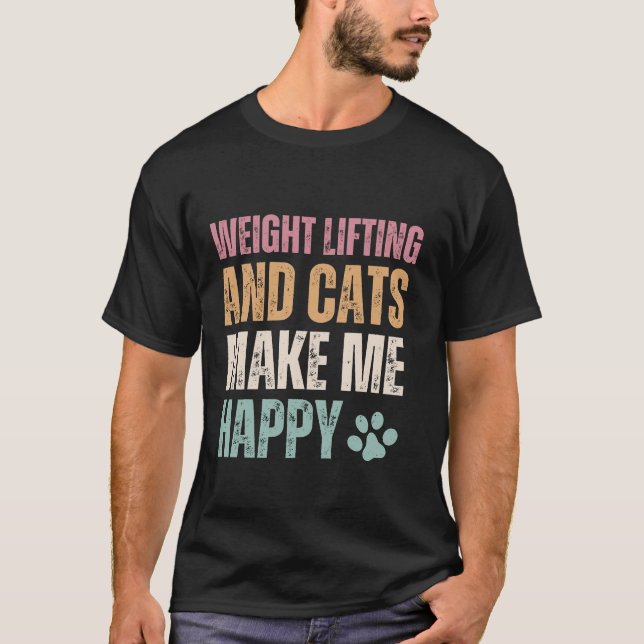 Viktupplyftning och Hundar gör mig Lycklig funny T Shirt (Framsida)
