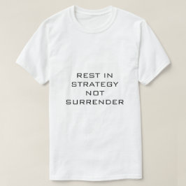 Vila är strategi, inte kapitulation VIT T-TRÖJA T Shirt