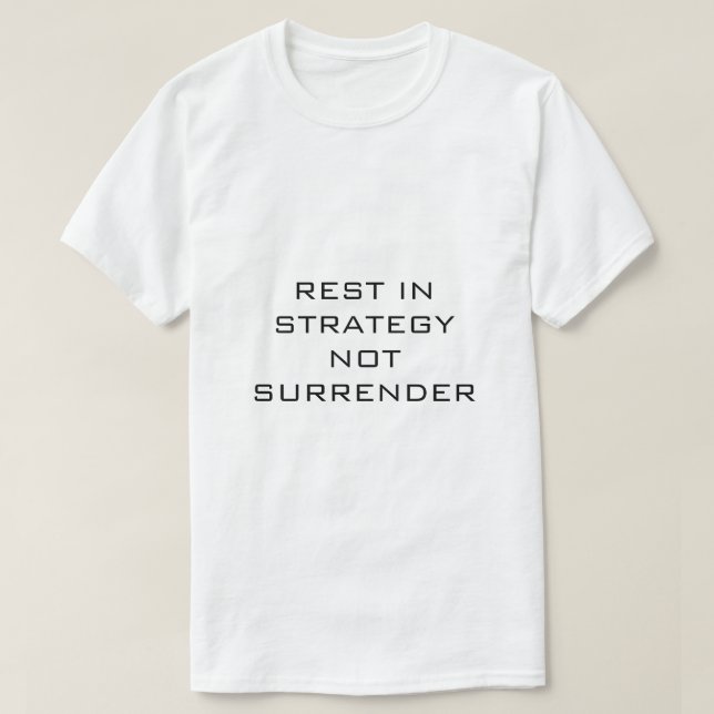 Vila är strategi, inte kapitulation VIT T-TRÖJA T Shirt (Design framsida)