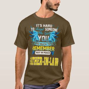 Vila i fred min farInLaw, det är svårt att glömma T Shirt