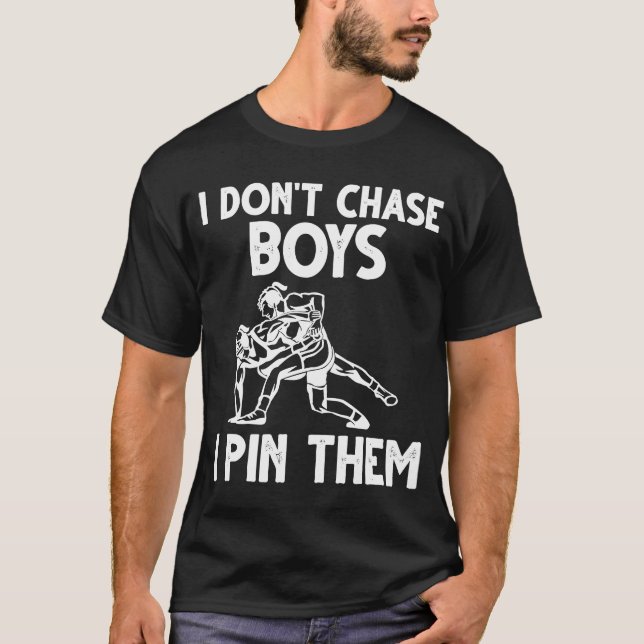 Vila mig jag inte Chase Boys jag pinne dem Wrestle T Shirt (Framsida)
