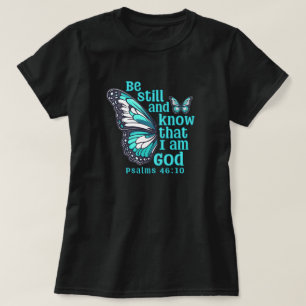 Vila och förstå att jag är Gud Bibelvers T Shirt
