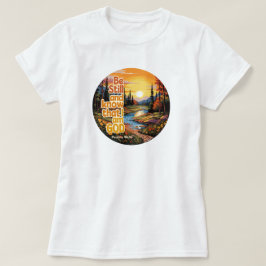 Vila och vet att jag är Gud Bibelvers T Shirt
