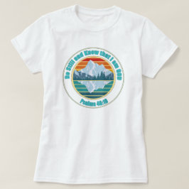 Vila och vet att jag är Gud Bibelvers T Shirt
