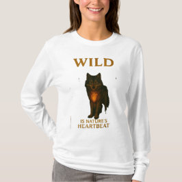 Vild är naturens hjärtslag t shirt