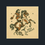 "Vild As Heck" Cute Retro Cowgirl på Horseback Trätavla<br><div class="desc">Utformad av Whiskey Ginger.</div>