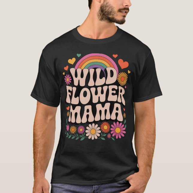 Vild Blomma Mama Retro Groovy Blommig Regnbåge T Shirt (Framsida)