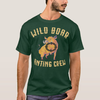 Vild Boar Hunting Crew Vild Boar Target Vild Boar T Shirt