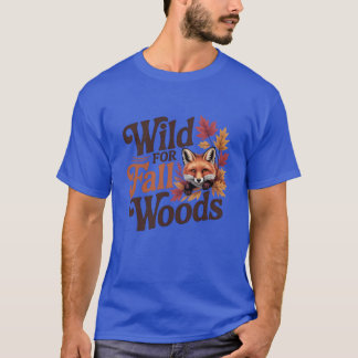 Vild för höstskog Naturälskare höstdesign T Shirt