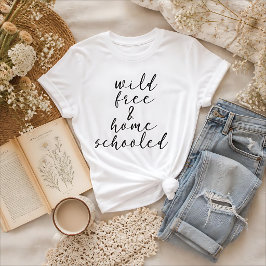Vild Fri och Hemundervisad T Shirt