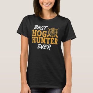Vild Hog Hunting Best Hog Hunter nånsin Boar Hunti T Shirt