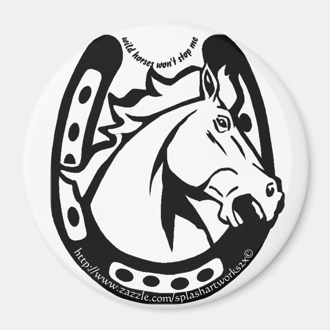 "Vild Horses Won inte Stop Me" Magnet (Framsidan)