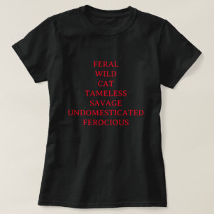 VILD KATT TAMELESS SAVAGE UNDOMESTICATED FEROCIOUS T SHIRT