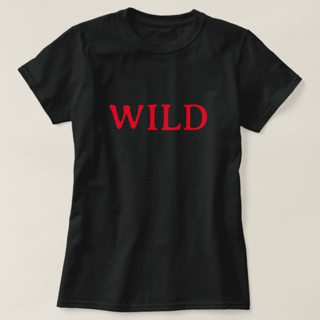 VILD KATT TAMELESS SAVAGE UNDOMESTICATED FEROCIOUS T SHIRT (Design framsida)