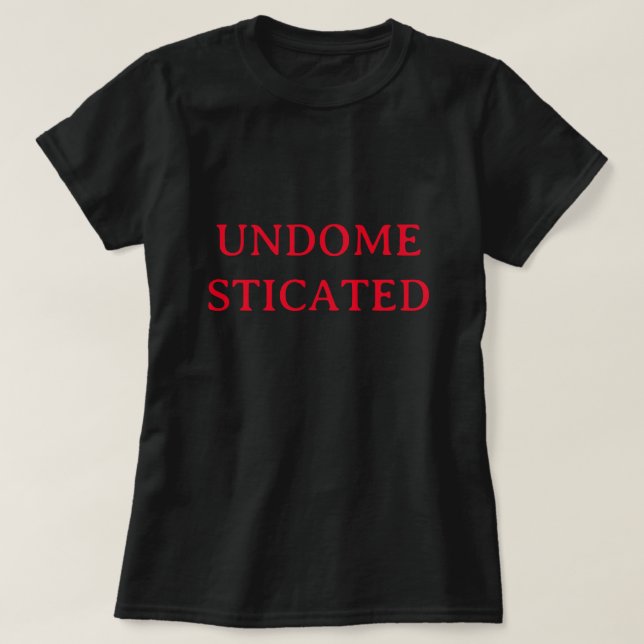 VILD KATT TAMELESS SAVAGE UNDOMESTICATED FEROCIOUS T SHIRT (Design framsida)