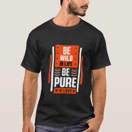 Vild och fri skjorta för passionerat liv t shirt