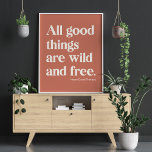 Vild- och kostnadsfri inspirationspositivitetsoffe poster<br><div class="desc">Den här enkla typografin-designen har berömden Thoreau-citat - All Bra Sak är Vild och gratis.</div>
