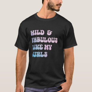 Vild och väv som mina Curls Curly Hair Retro P T Shirt