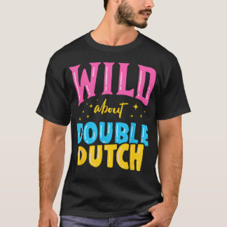 Vild om Dubbel Holländsk Rep-hoppning T Shirt