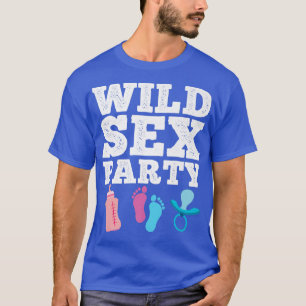 Vild Se Party Funny Raunchy Gender Reveal Party Qu T Shirt