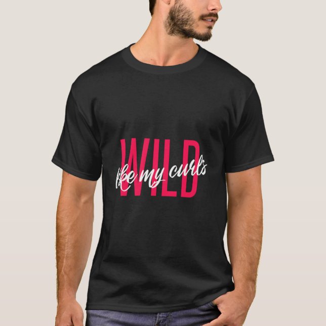 Vild som min Curls Cute Funny Curly Hair Fläkt Klu T Shirt (Framsida)