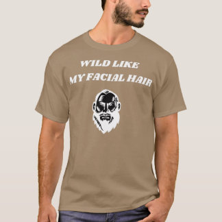 Vild som mitt ansiktshår 2 t shirt