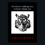 Vild Tiger Pop Art Motivational Challenge Quote Poster<br><div class="desc">Motiveringsofferter Poster - Ansikte i tigern - Motiveringell utmaning/Förtroende poppstekare - Gult Tones Tiger Head/Porträtt Digital Animal Artwork - Tiger Öga Pop Art Image - Chef för tigern - Tiger Porträtt - Vild Tigers - Big Cats Digital Bilder</div>