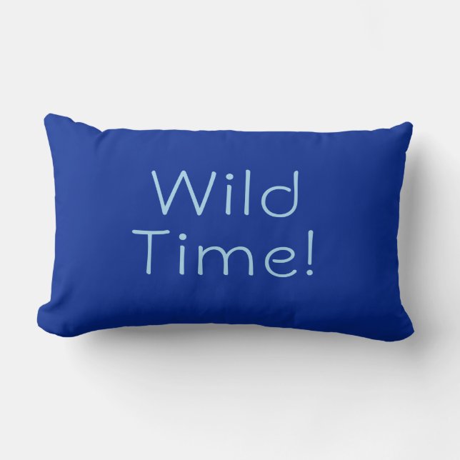 "Vild Time!" Kobalt & Blue Funny Roligt Lumbarkudde (Framsida)