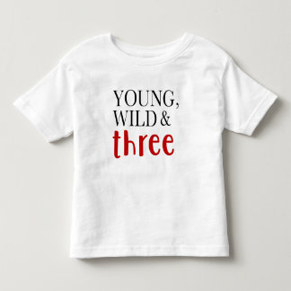 Vild, ung och tre t shirt